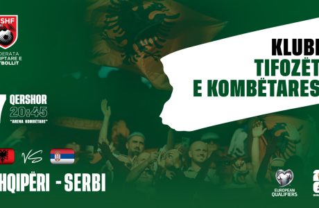 Ndeshja Shqipëri – Serbi, FSHF vjen me njoftim të rëndësishëm për tifozët