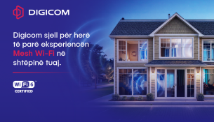 Digicom sjell për herë të parë në Shqipëri eksperiencën Mesh Wi-Fi në shtëpinë tuaj!